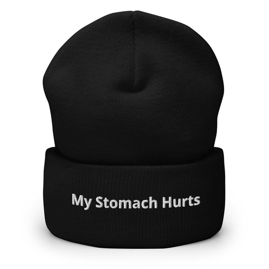 "My Stomach Hurts" Beanie