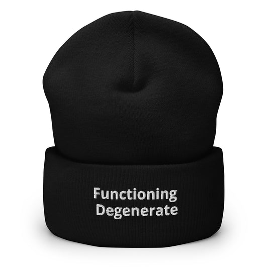 "Functioning Degenerate" Beanie