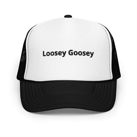 "Loosey Goosey" Trucker hat